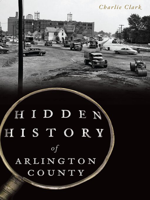 Title details for Hidden History of Arlington County by Charlie Clark - Available